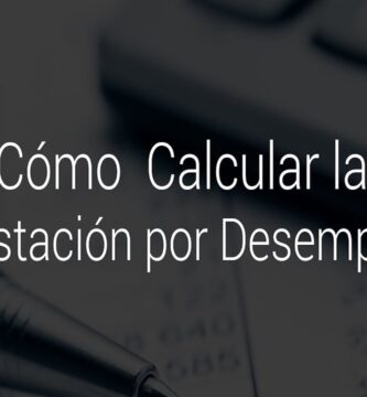 Cómo se calcula la prestación por desempleo fácilmente